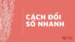 Cách đổi số nhanh trong tiếng trung