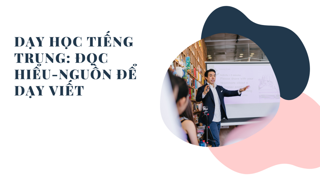 Dạy học tiếng Trung Đọc hiểu-nguồn để dạy viết