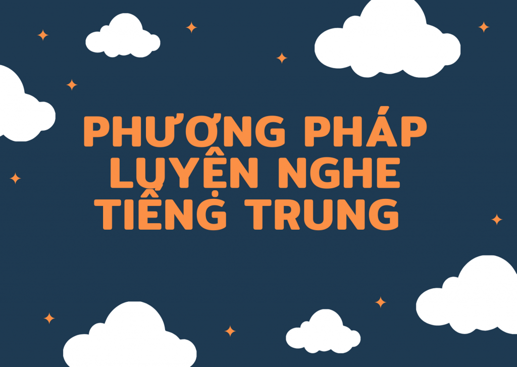 Phương pháp luyện nghe tiếng Trung dành cho người mới học