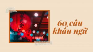 60 câu khẩu ngữ tiếng Trung thông dụng